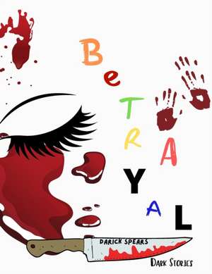 Spears, D: BETRAYAL