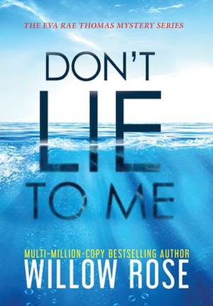 Don't Lie To Me de Willow Rose