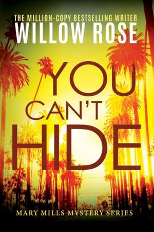 You Can't Hide de Willow Rose