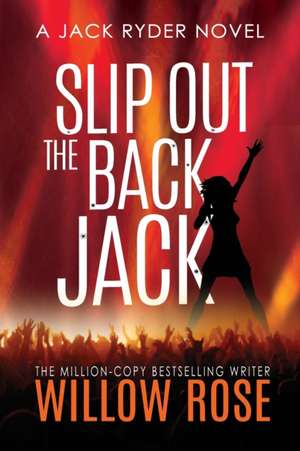 Slip Out The Back jack de Willow Rose