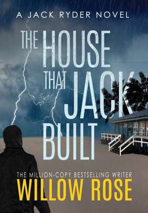 The House That Jack Built de Willow Rose