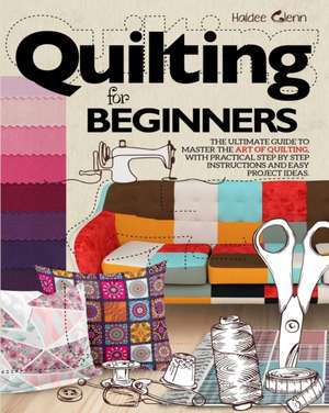 Quilting For Beginners de Haidee Glenn