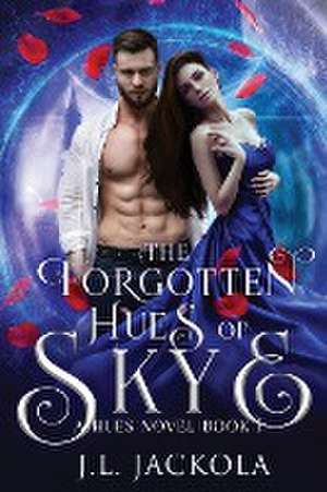 The Forgotten Hues of Skye de J. L. Jackola