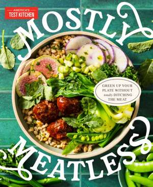 Mostly Meatless de America's Test Kitchen