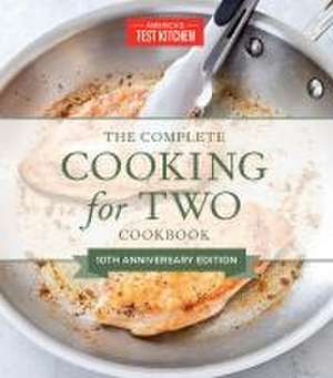 The Complete Cooking for Two Cookbook, 10th Anniversary Gift Edition de America'S Test Kitchen