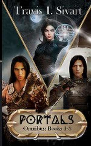 Portals Collection de Travis I. Sivart