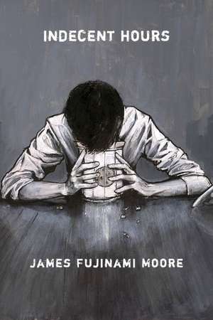 indecent hours de James Fujinami Moore