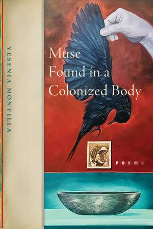 Muse Found in a Colonized Body de Yesenia Montilla