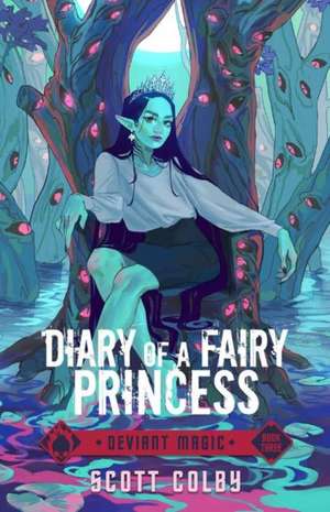 Diary of a Fairy Princess de Scott Colby