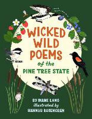 Wicked Wild Poems of the Pine Tree State de Diane Lang