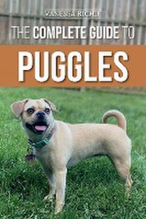 The Complete Guide to Puggles de Vanessa Richie