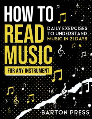 How to Read Music for Any Instrument de Barton Press