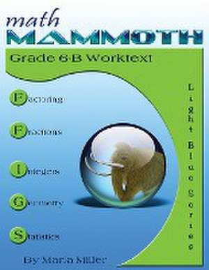 Math Mammoth Grade 6-B Worktext de Maria Miller