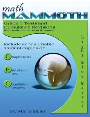 Math Mammoth Grade 1 Tests and Cumulative Reviews (Canadian Version) de Maria Miller