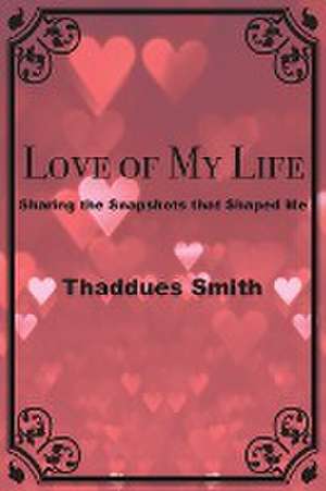 Love of My Life de Thaddues Smith