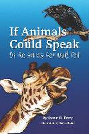 If Animals Could Speak de Susan Perry