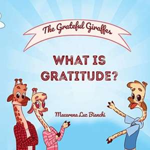 The Grateful Giraffes de Macarena Luz Bianchi