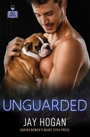 Unguarded de Jay Hogan