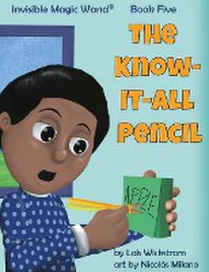 The Know-It-All Pencil de Lois J Wickstrom