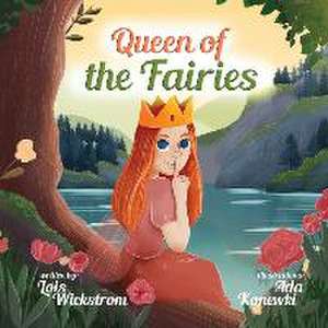 Queen of the Fairies de Lois Wickstrom