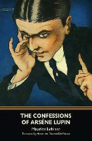 The Confessions of Arsène Lupin (Warbler Classics) de Maurice Leblanc