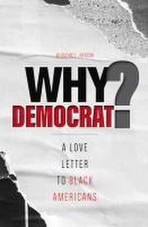 Why Democrat? de Rashad L Jackson