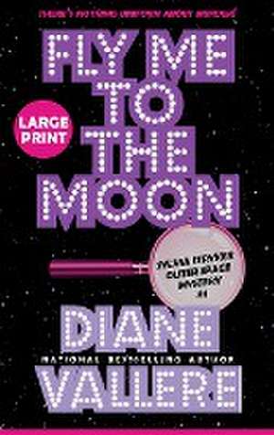 Fly Me to the Moon (Large Print) de Diane Vallere