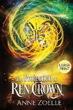 The Protection of Ren Crown - Large Print Paperback de Anne Zoelle