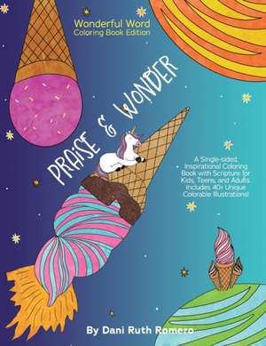 Praise & Wonder - Single-sided Inspirational Coloring Book with Scripture for Kids, Teens, and Adults, 40+ Unique Colorable Illustrations de Dani R Romero