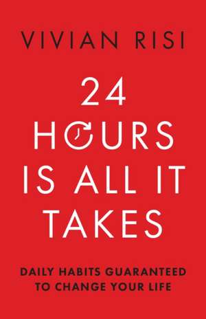 Risi, V: 24 Hours Is All It Takes de Vivian Risi