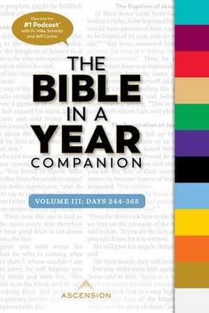 Bible in a Year Companion, Vol 3: Days 244-365 de Ascension Press