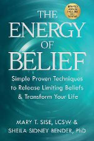 The Energy of Belief de Mary T Sise