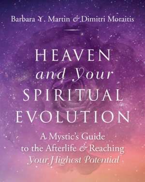 Heaven and Your Spiritual Evolution de Barbara Y Martin