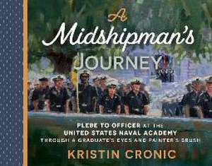 A Midshipman's Journey de Kristin Cronic