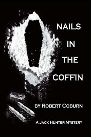 Nails In The Coffin de Robert Coburn