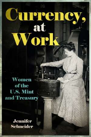 Currency, at Work de Jennifer Schneider
