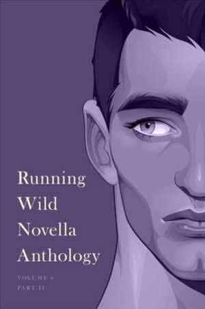 Running Wild Novella Anthology, Volume 6: Book 2 de C. H. Rosenberg