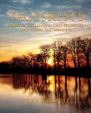 Tagesreste de Franz Rothe