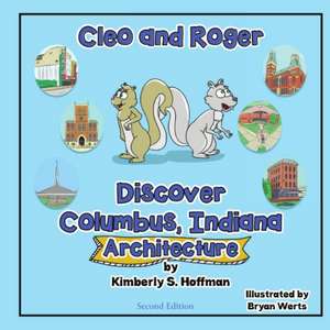 Cleo and Roger Discover Columbus, Indiana - Architecture de Kimberly S Hoffman