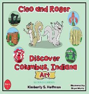 Cleo and Roger Discover Columbus, Indiana - Art de Kimberly S Hoffman