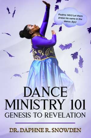 Dance Ministry 101 de Daphne Snowden