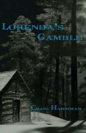 Lorenda's Gamble de Craig Harriman