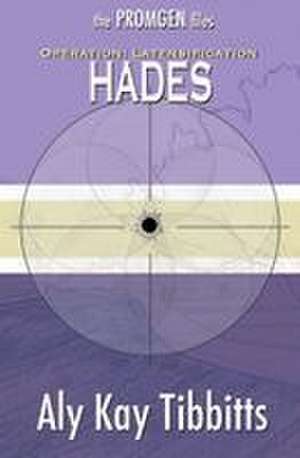 Operation Latensification HADES de Aly Kay Tibbitts