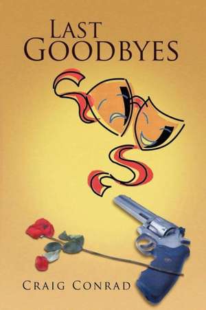 Last Goodbyes de Craig Conrad