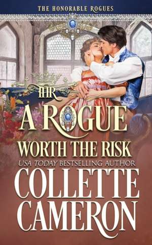 A Rogue Worth the Risk de Collette Cameron