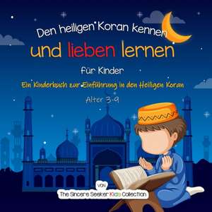 The Sincere Seeker Collection: Den heiligen Koran kennen und