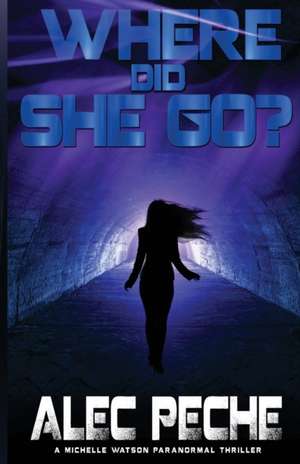 Where Did She Go? de Alec Peche