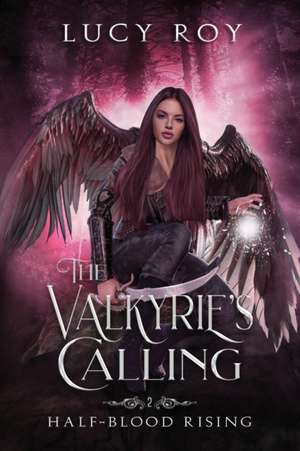 The Valkyrie's Calling de Lucy Roy