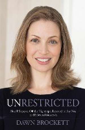 Unrestricted de Dawn Brockett