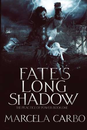 Fate's Long Shadow de Marcela Carbo